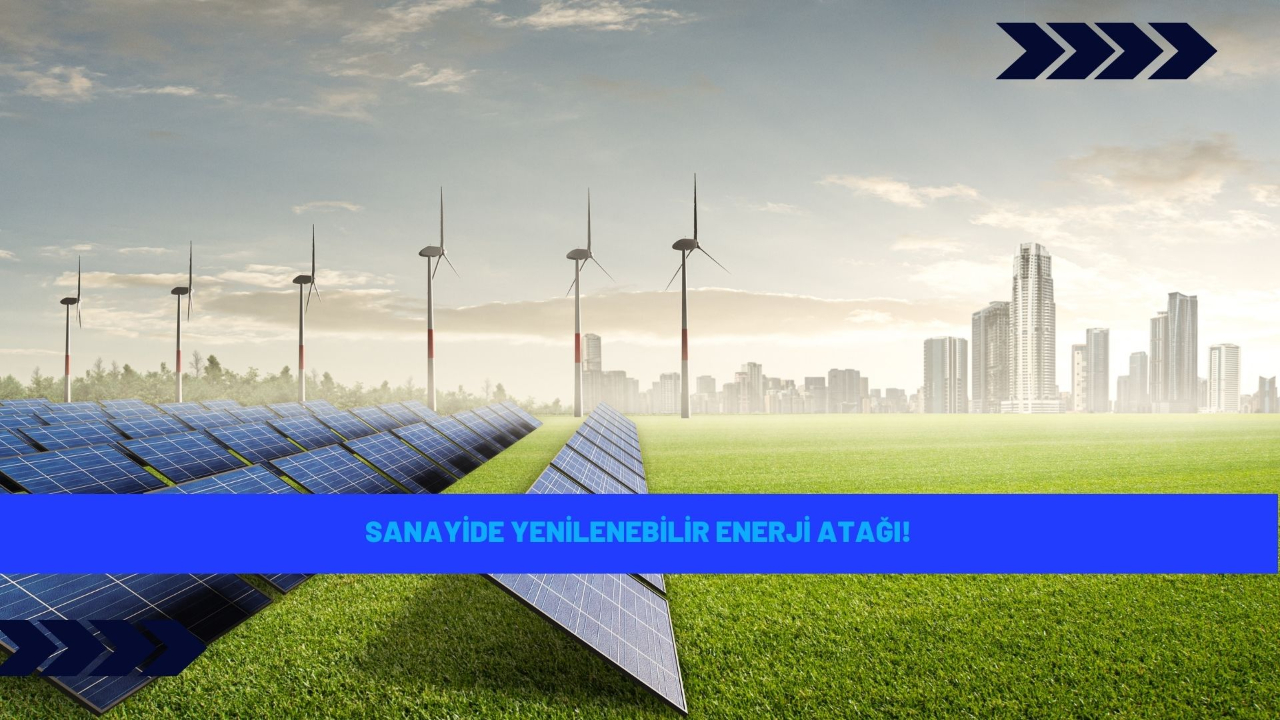 Sanayide yenilenebilir enerji atağı! Tosyalı: ADMİB olarak yenilenebilir enerjiye ağırlık vereceğiz