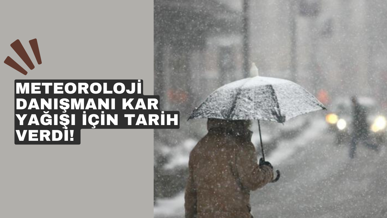 Meteoroloji Danışmanı kar yağışı için tarih verdi! Havalar soğumaya başlayacak