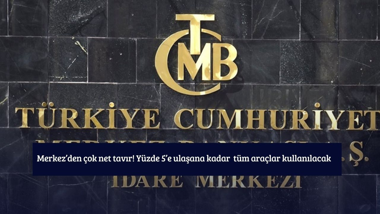 Merkez’den çok net tavır! Yüzde 5’e ulaşana kadar  tüm araçlar kullanılacak