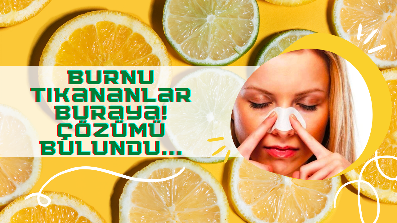 Burnu tıkananlar buraya! Çözümü bulundu...