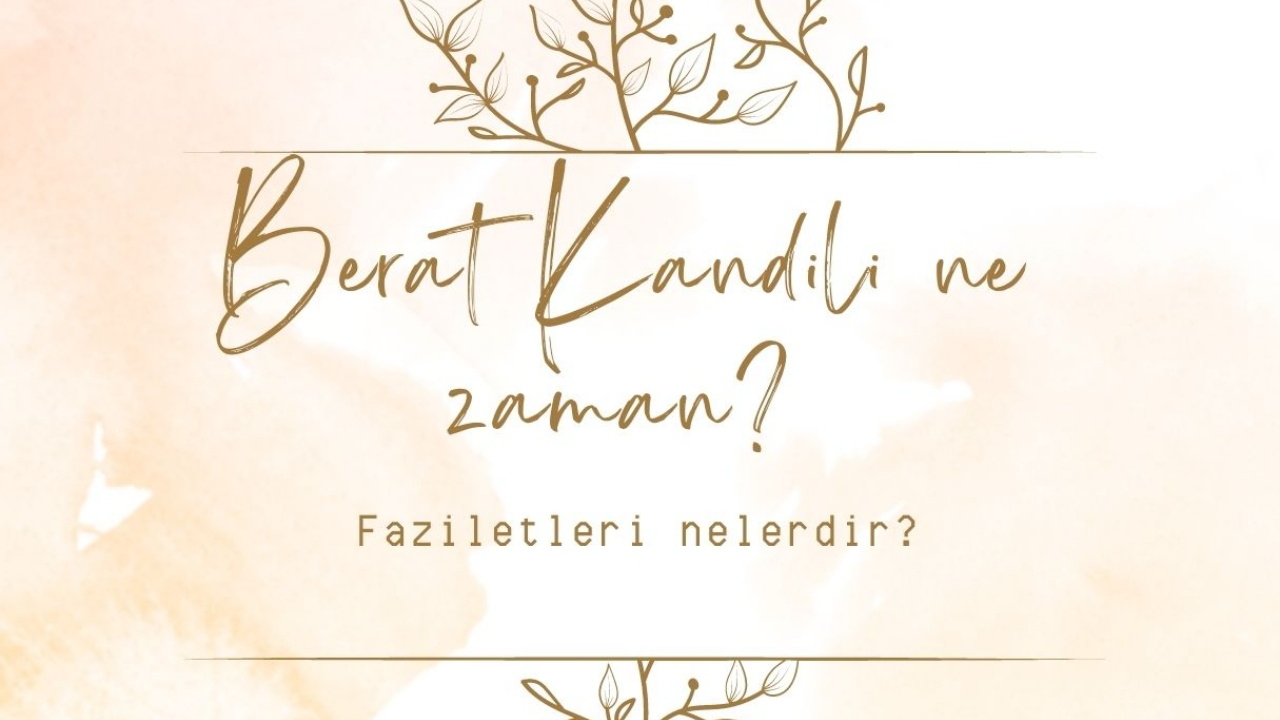 2023 Berat Kandili ne zaman? Faziletleri nelerdir, yapılacak ibadetler nelerdir?