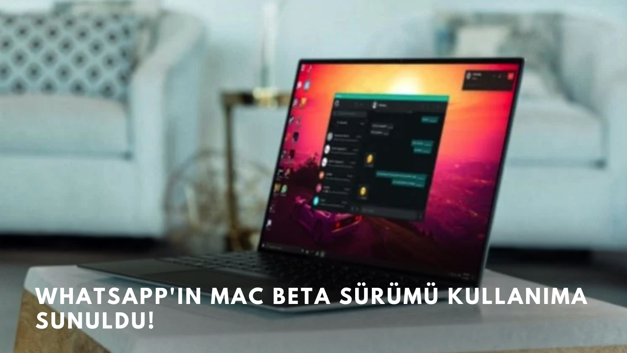 WhatsApp'ın Mac Beta sürümü kullanıma sunuldu!