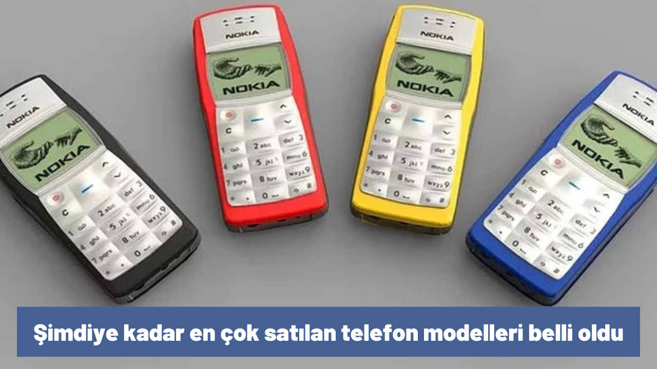 Dünyada şimdiye kadar en çok satılan telefon modelleri belli oldu