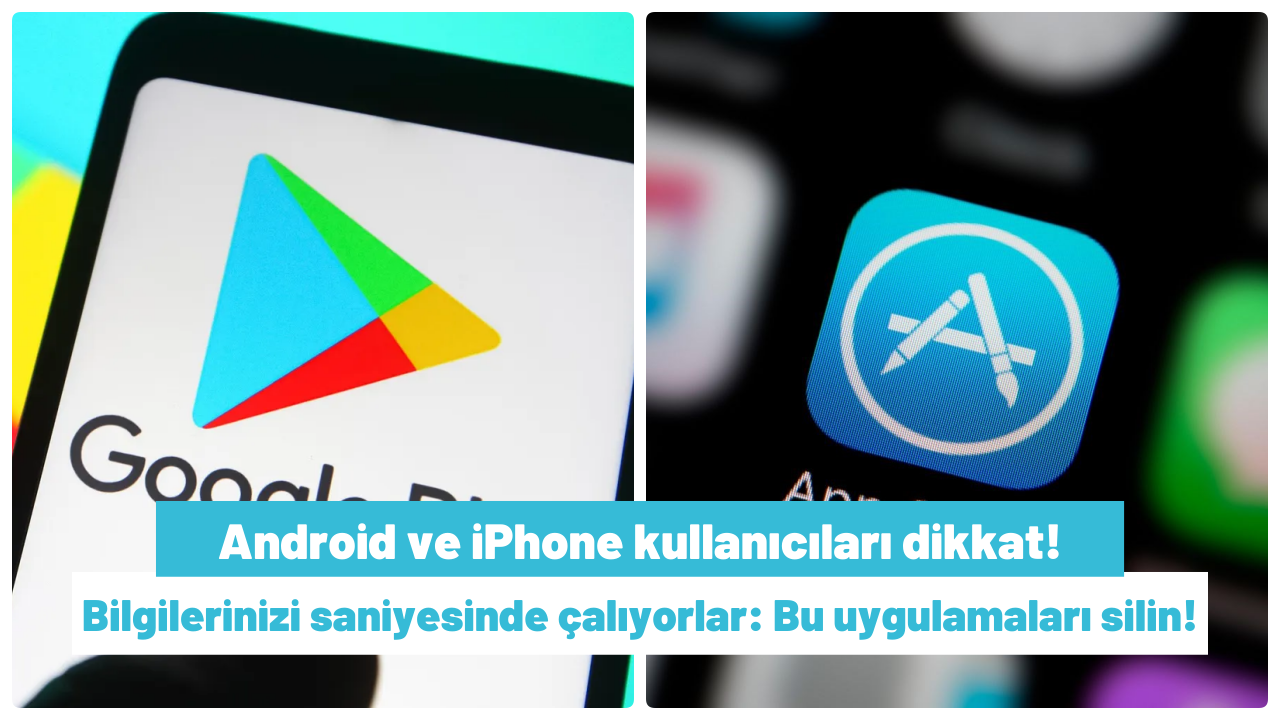 Android ve iPhone kullanıcıları dikkat! Bilgilerinizi saniyesinde çalıyorlar: Bu uygulamaları silin!