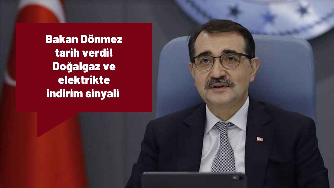 Bakan Dönmez: Doğalgaz ve elektrikte indirim devam edecek