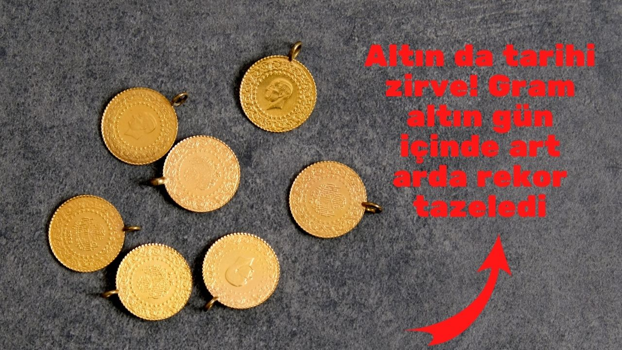 Altın da tarihi zirve! Gram altın gün içinde art arda rekor tazeledi