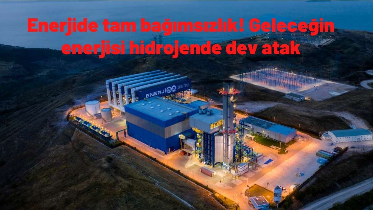 Enerjide tam bağımsızlık! Geleceğin enerjisi hidrojende dev atak