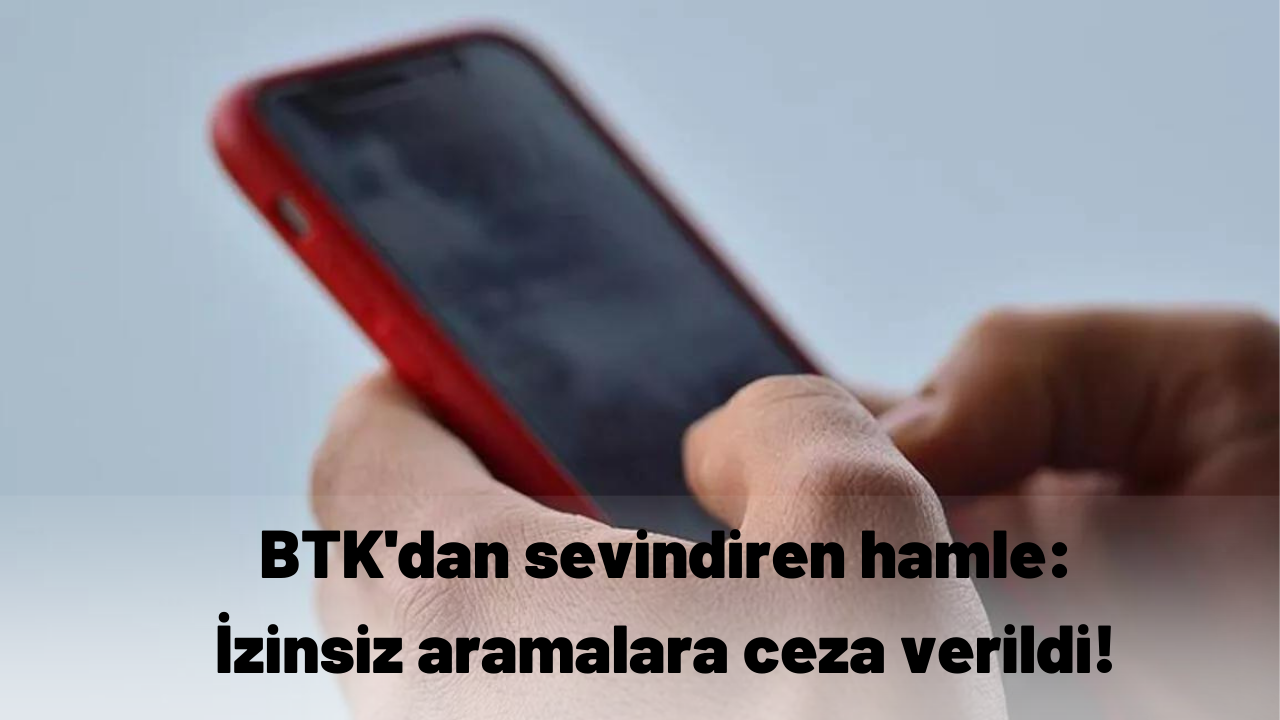 Sürekli rahatsız eden izinsiz aramalara son: BTK'dan sevindiren hamle!