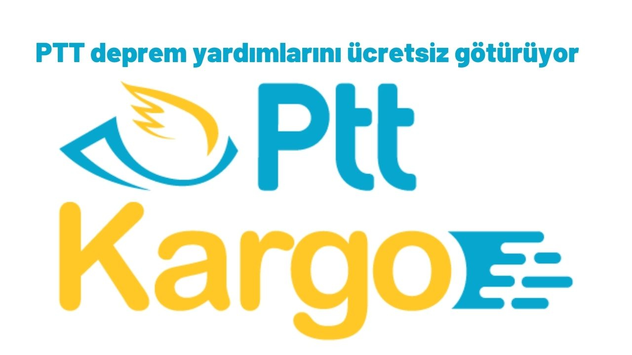 PTT deprem yardımlarını ücretsiz götürüyor