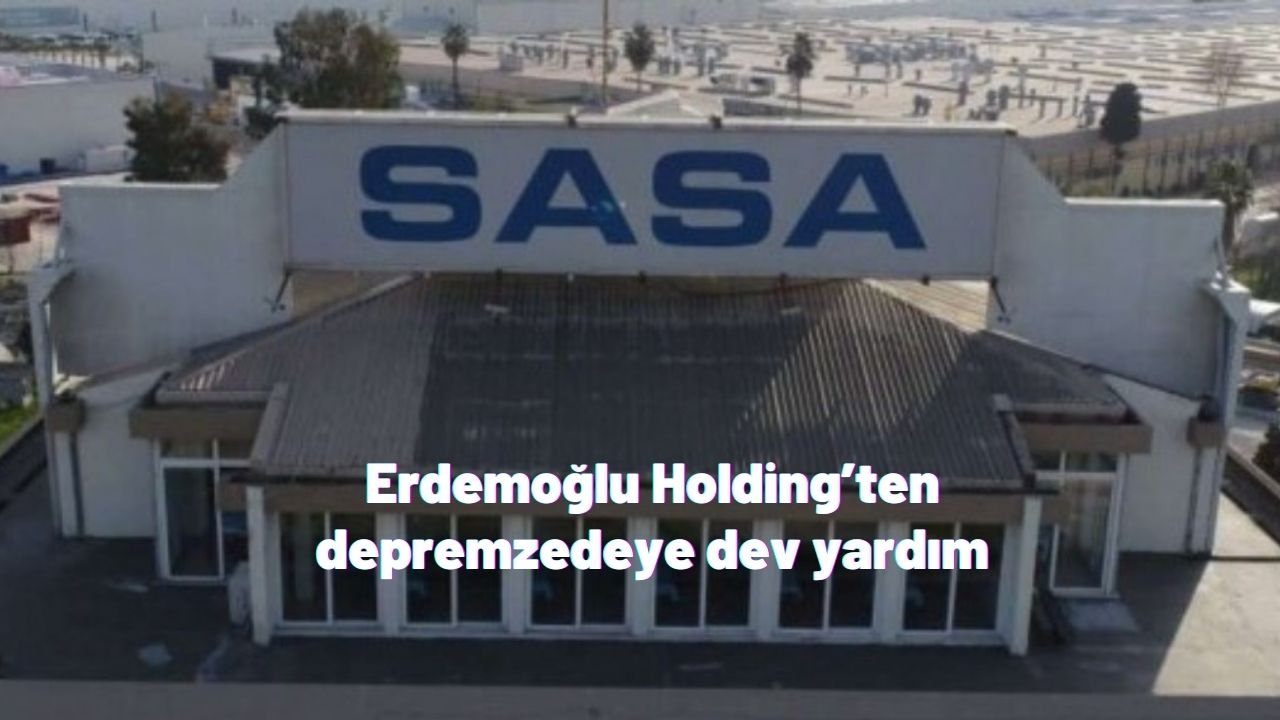 Erdemoğlu Holding’ten depremzedeye dev yardım
