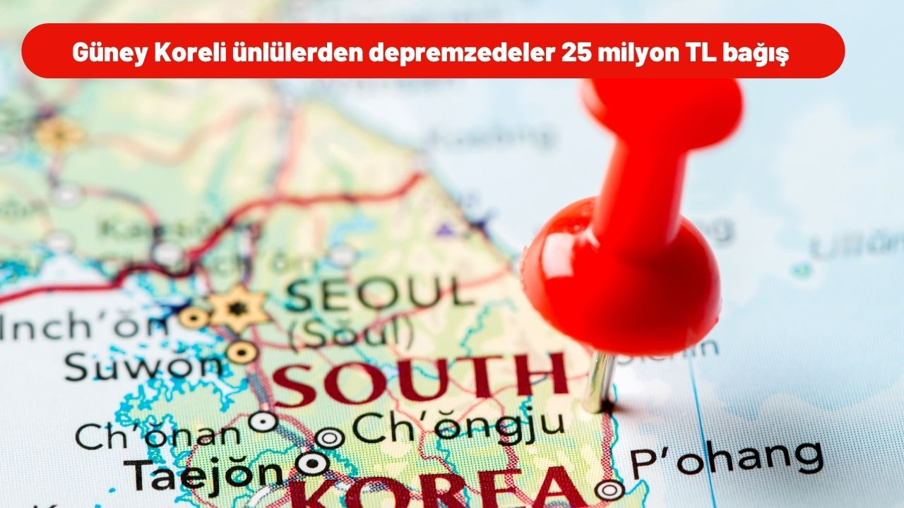 Güney Koreli ünlülerden depremzedelere 25 milyon TL bağış