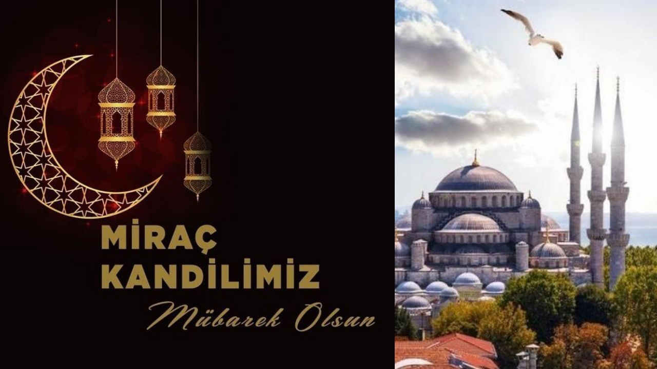 Miraç gecesi ibadetleri! Miraç Kandili okunacak dualar ve kılınacak namazlar