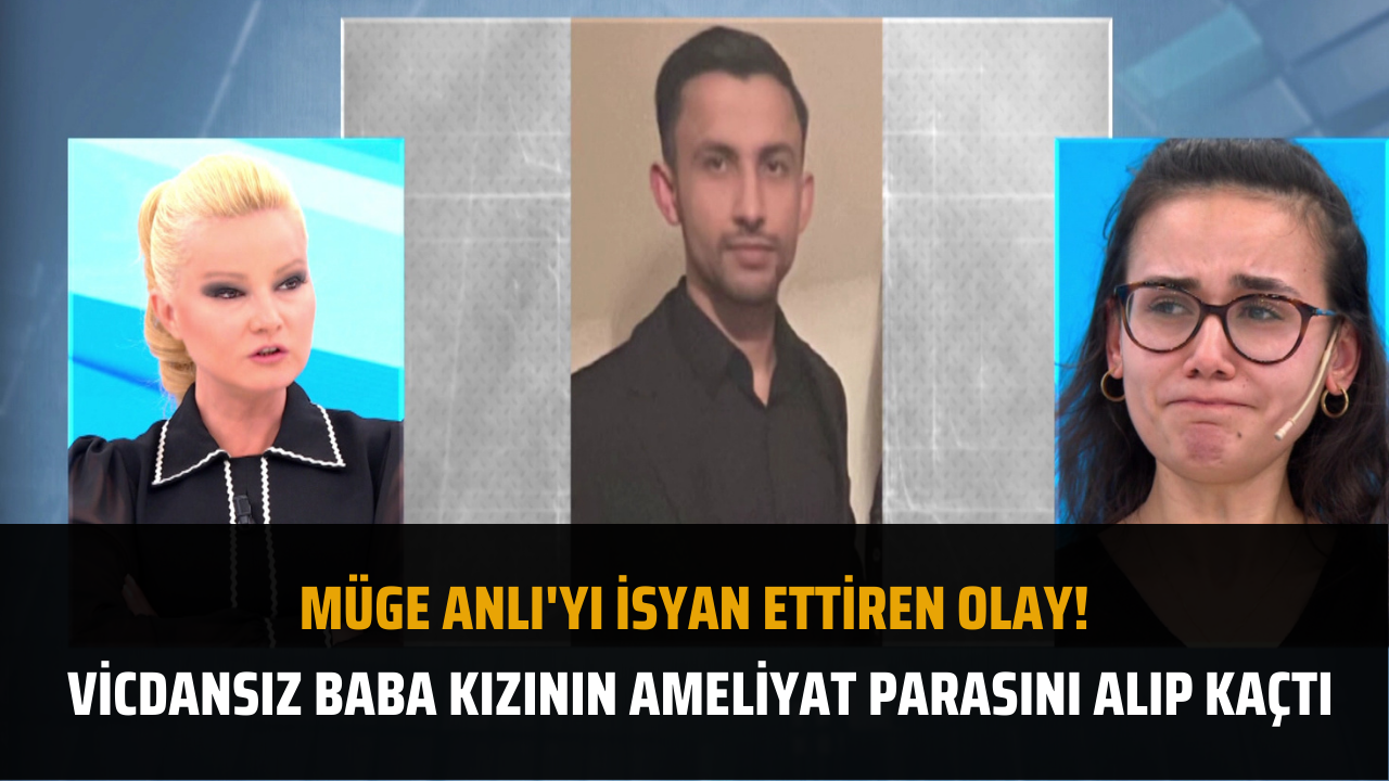 Müge Anlı'yı isyan ettiren olay! Vicdansız baba kızının ameliyat parasını alıp kaçtı