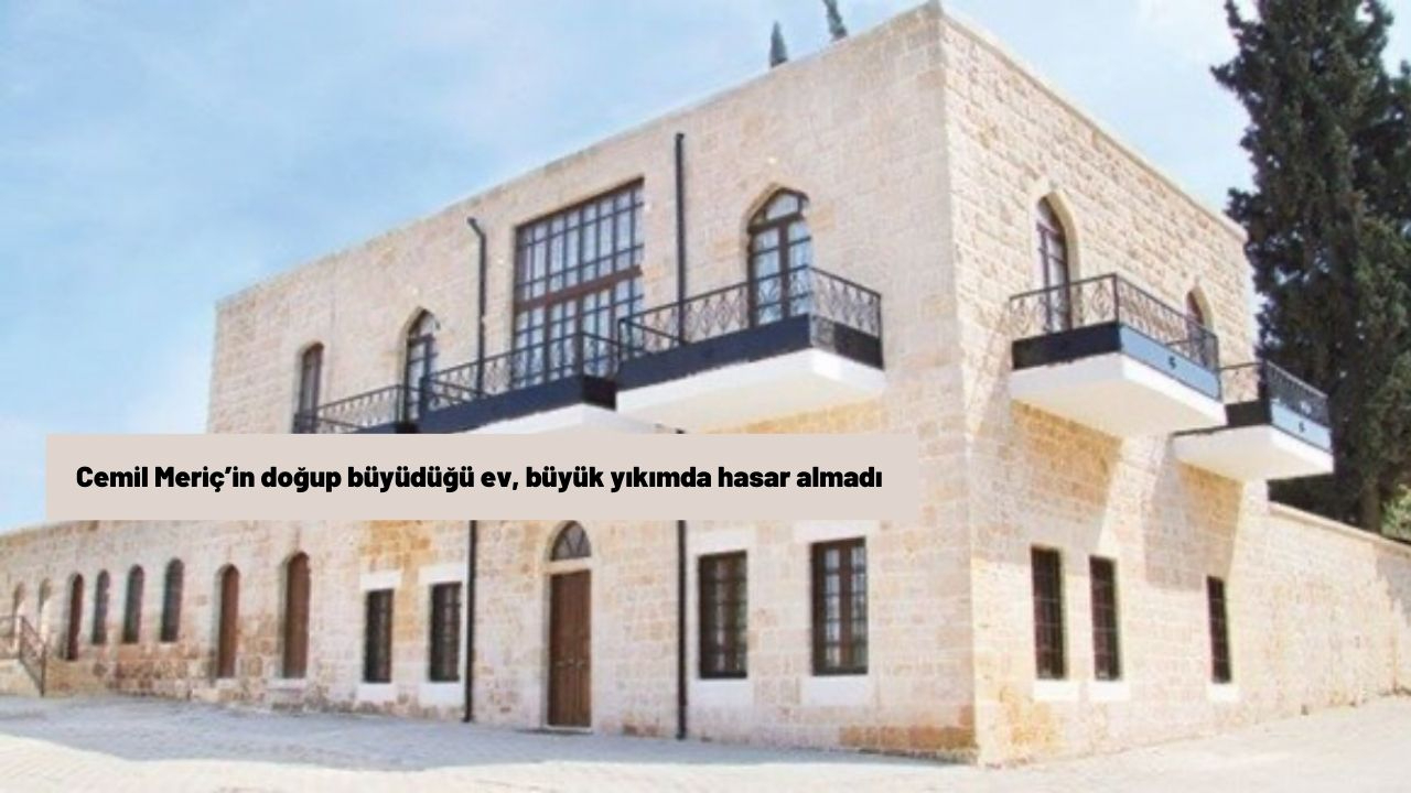 Cemil Meriç’in doğup büyüdüğü 107 yıllık ev, büyük yıkımda hasar almadı