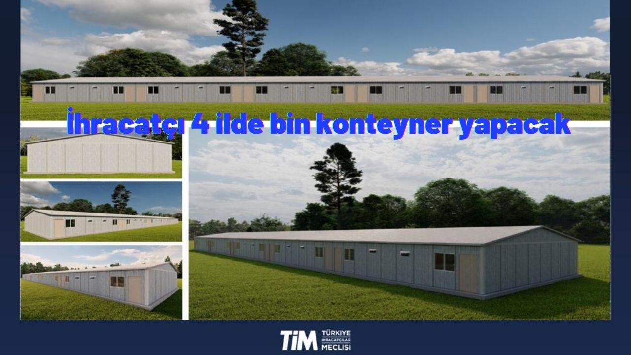 İhracatçı 4 ilde bin konteyner yapacak