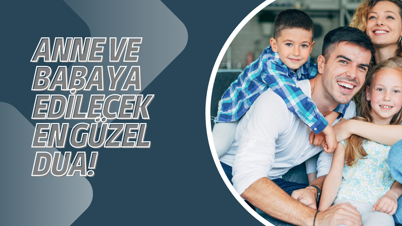 Anne ve babaya edilecek en güzel dua!