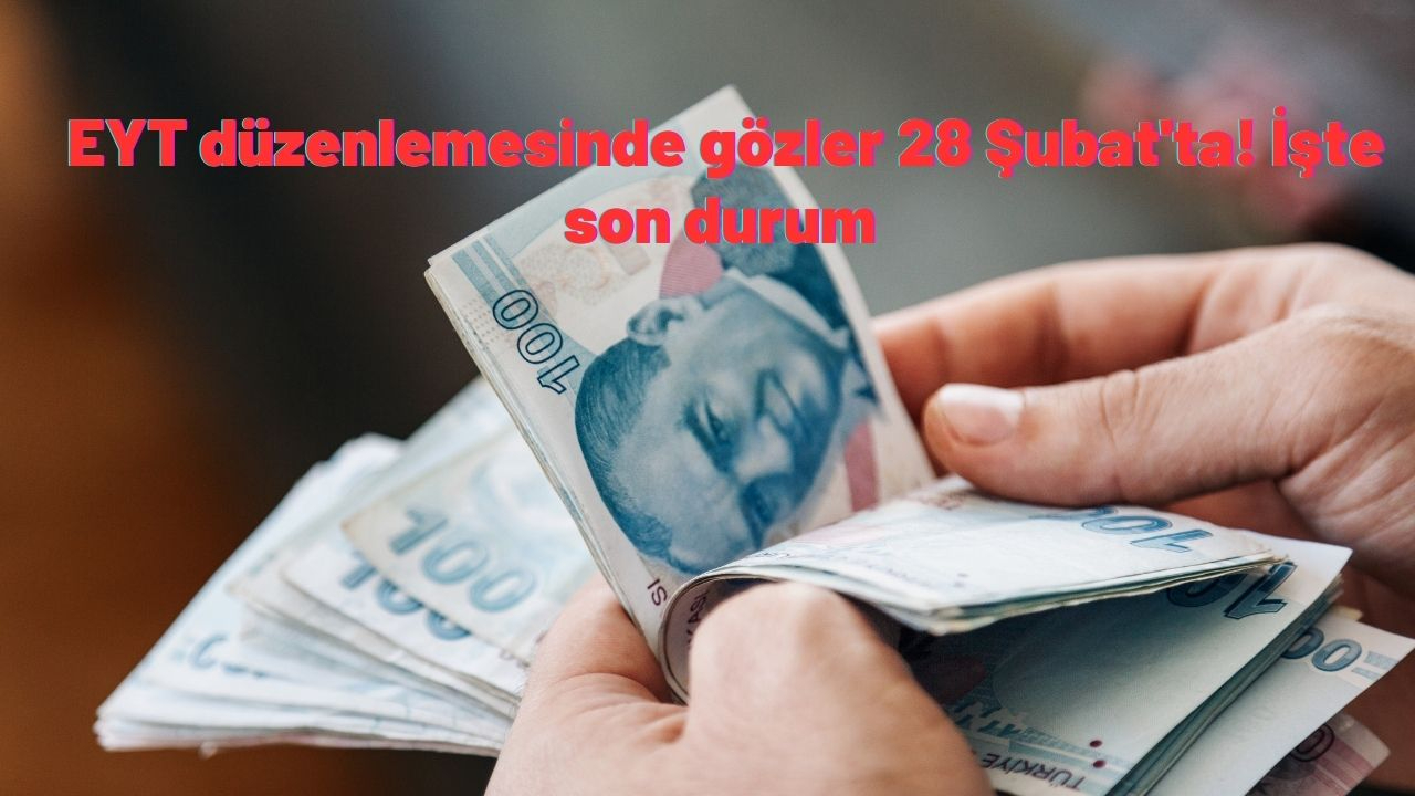 EYT düzenlemesinde gözler 28 Şubat'ta! İşte son durum