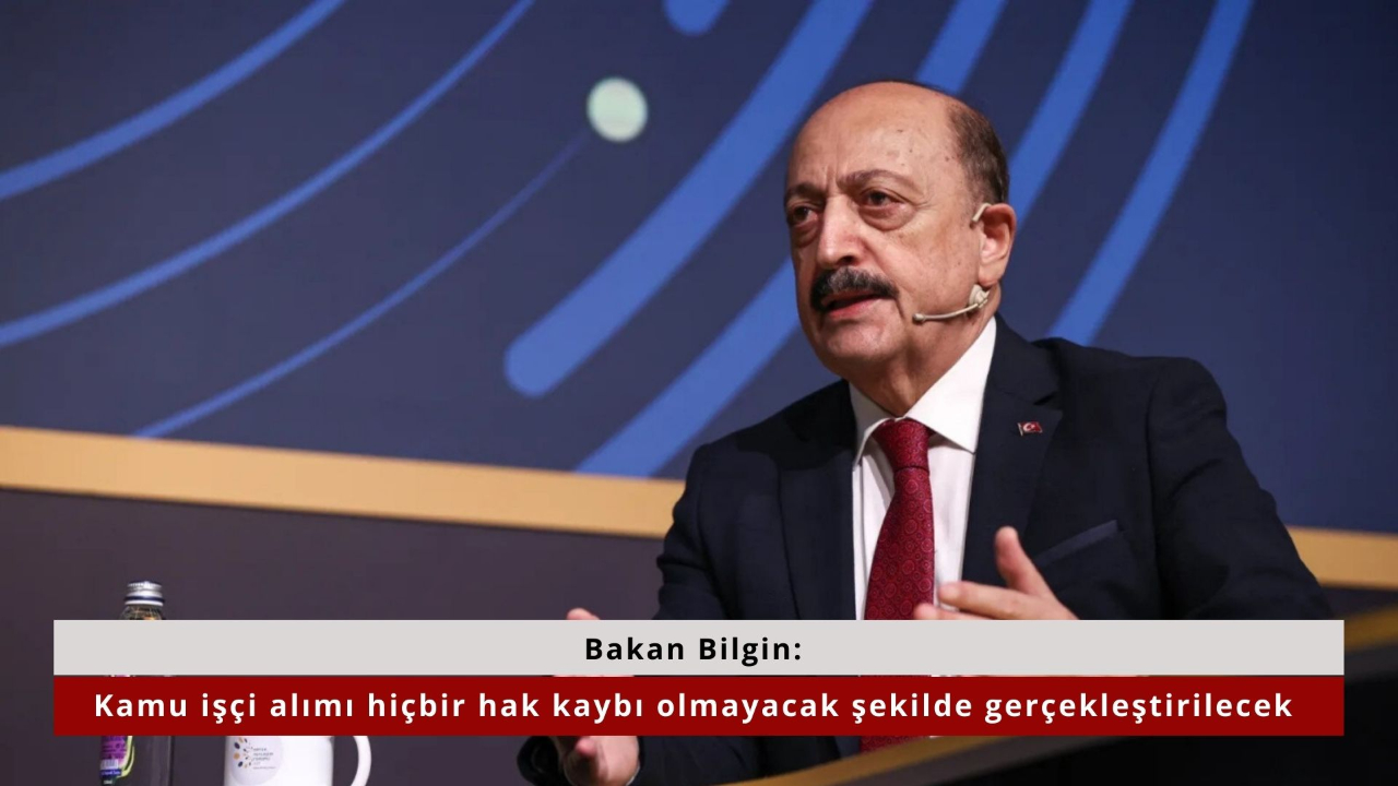Bakan Bilgin'den kamu işçileri açıklaması: Hiçbir hak kaybı olmayacak şekilde gerçekleştirilecek