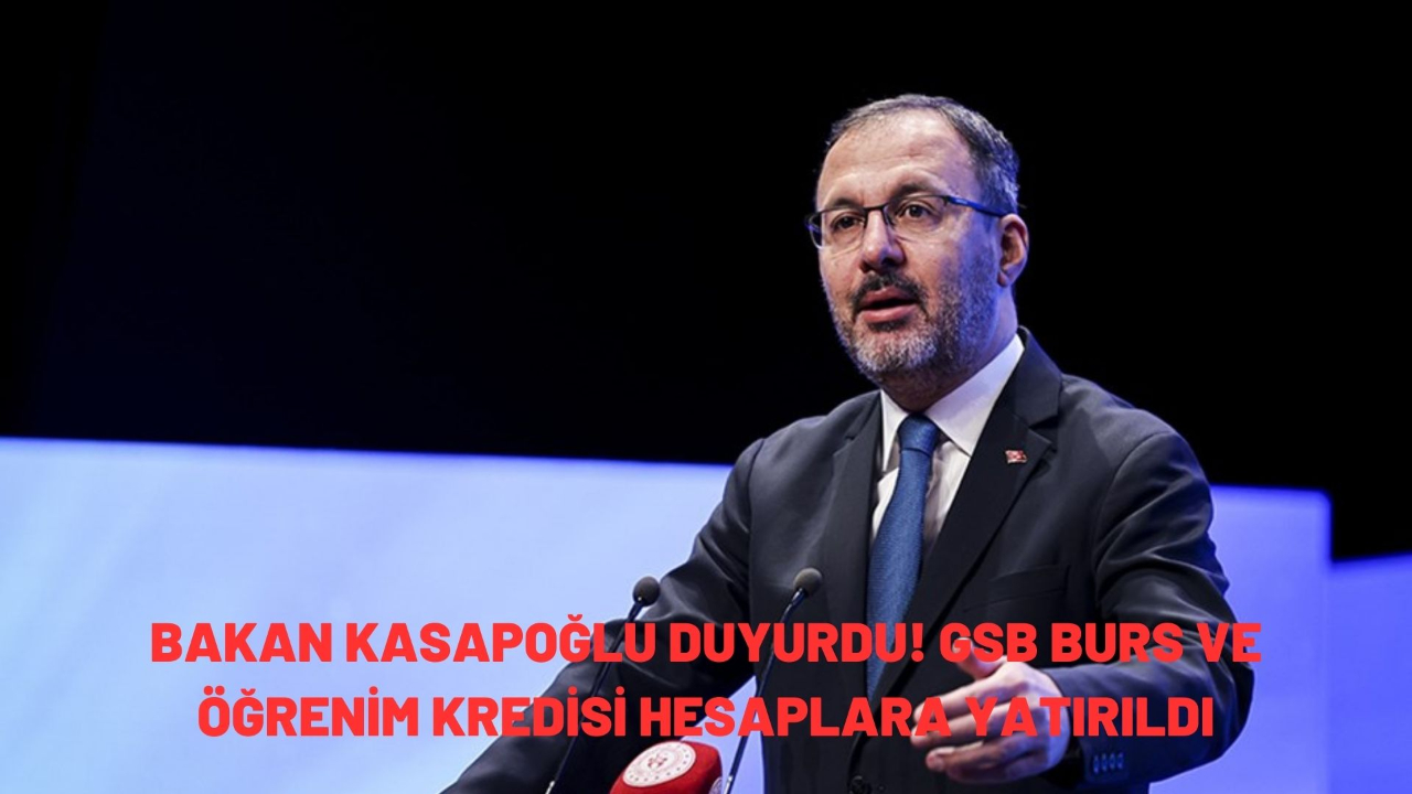 Bakan Kasapoğlu duyurdu! GSB burs ve öğrenim kredisi hesaplara yatırıldı