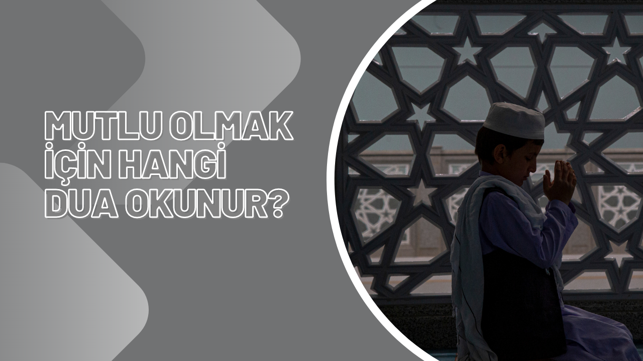 Mutlu olmak için hangi dua okunur?