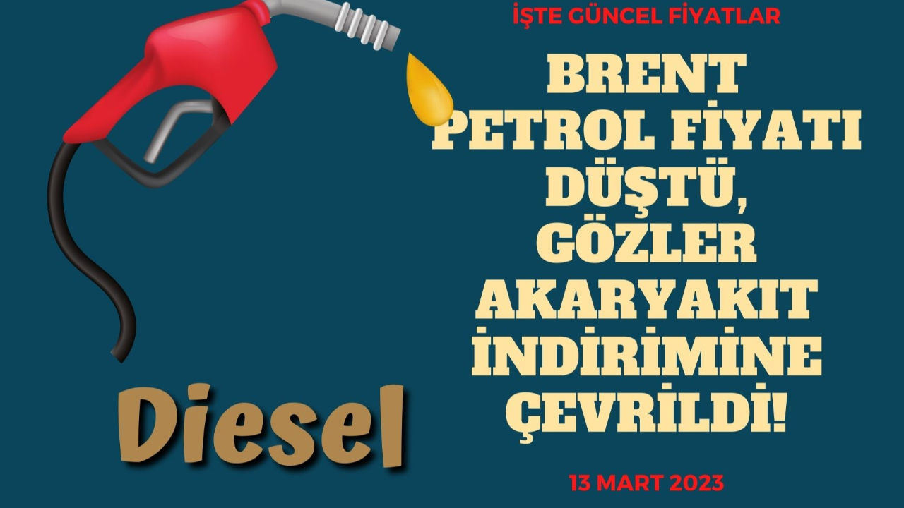 Brent petrol fiyatı düştü, gözler akaryakıt indirimine çevrildi! İşte 13 Mart 2023 Pazartesi akaryakıt fiyatlarında son durum