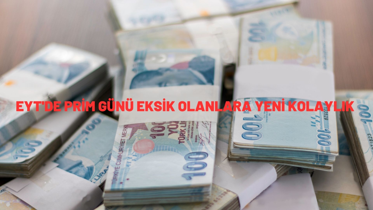EYT'de prim günü eksik olanlara yeni kolaylık