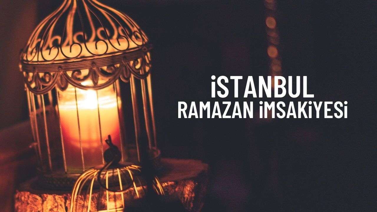 İstanbul Ramazan İmsakiyesi 2022 İftar ve Sahur Vakitleri