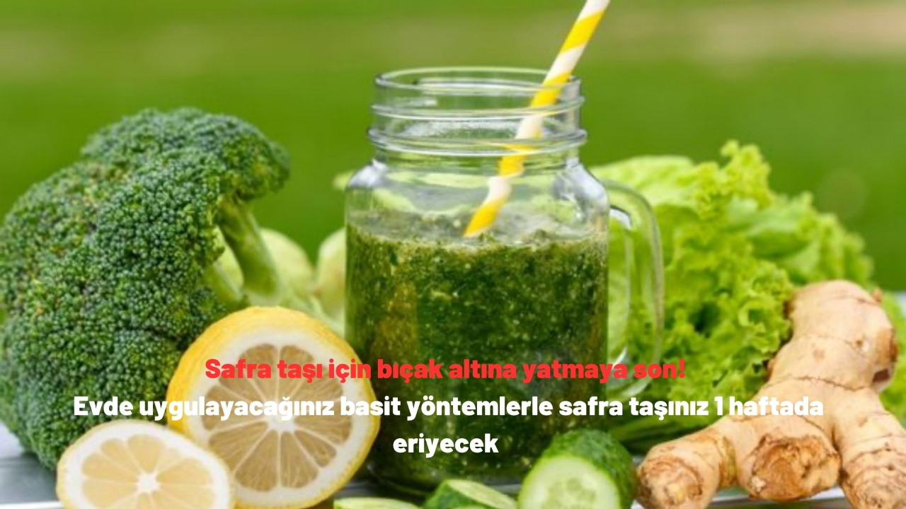 Safra taşı için bıçak altına yatmaya son! Evde uygulayacağınız basit yöntemlerle safra taşınız 1 haftada eriyecek