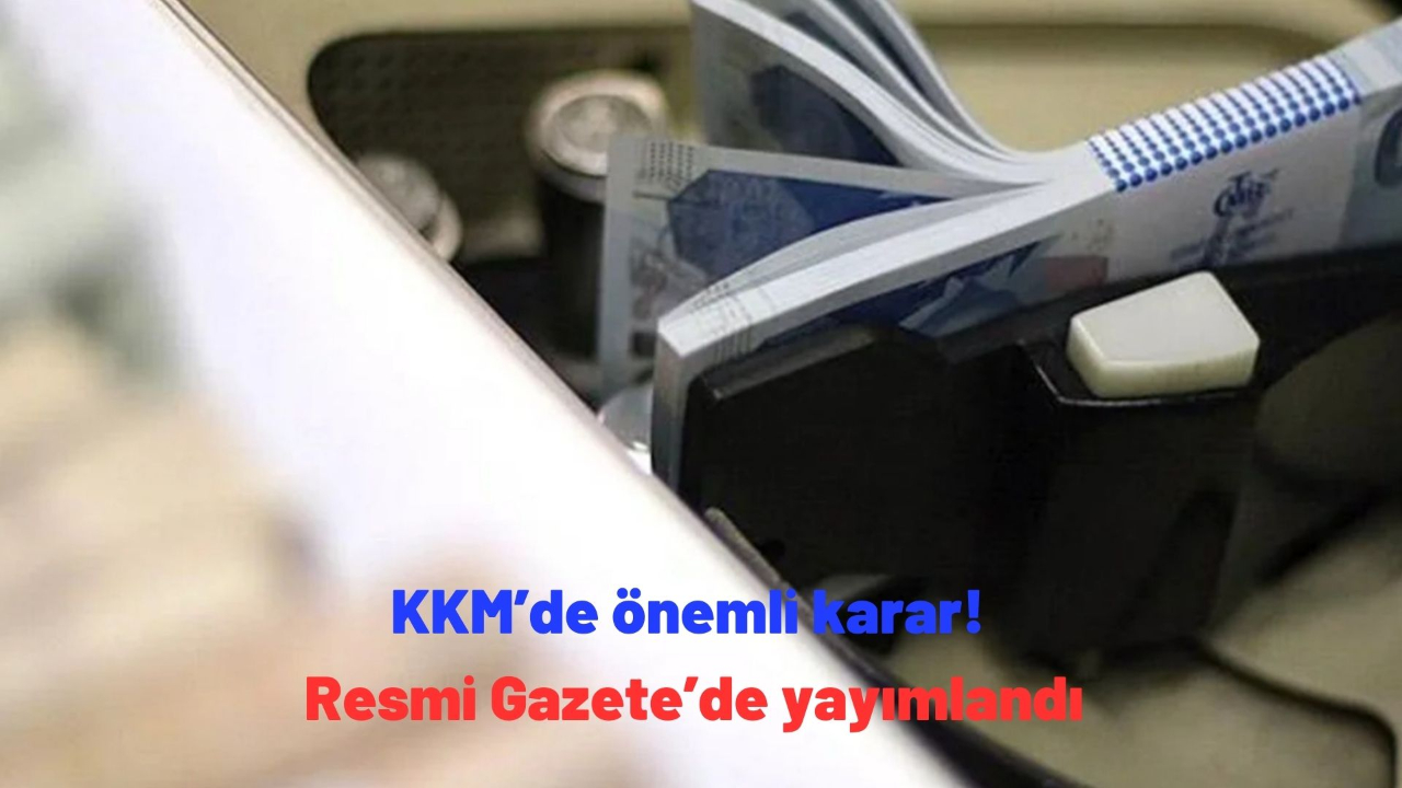 KKM’de önemli karar! Resmi Gazete’de yayımlandı