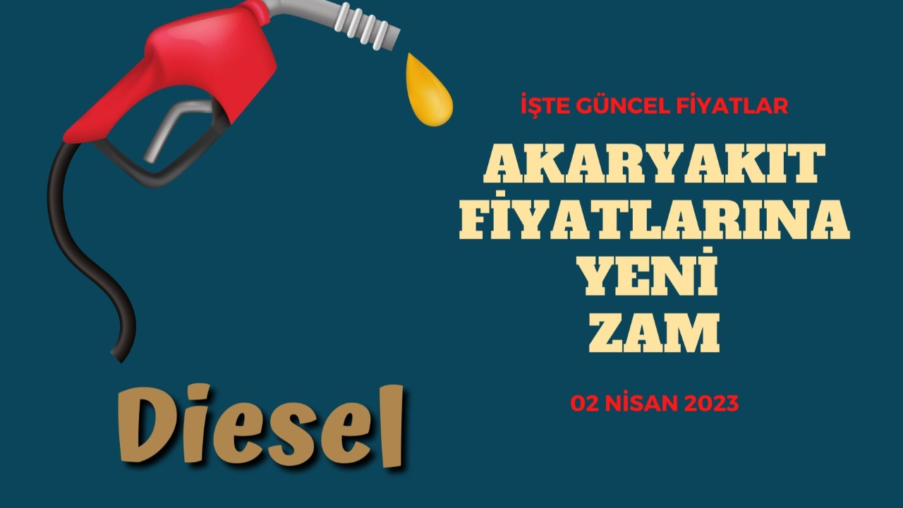 Akaryakıt fiyatlarına yeni zam! İşte 2 Nisan 2023 güncel benzin ve motorin fiyatları