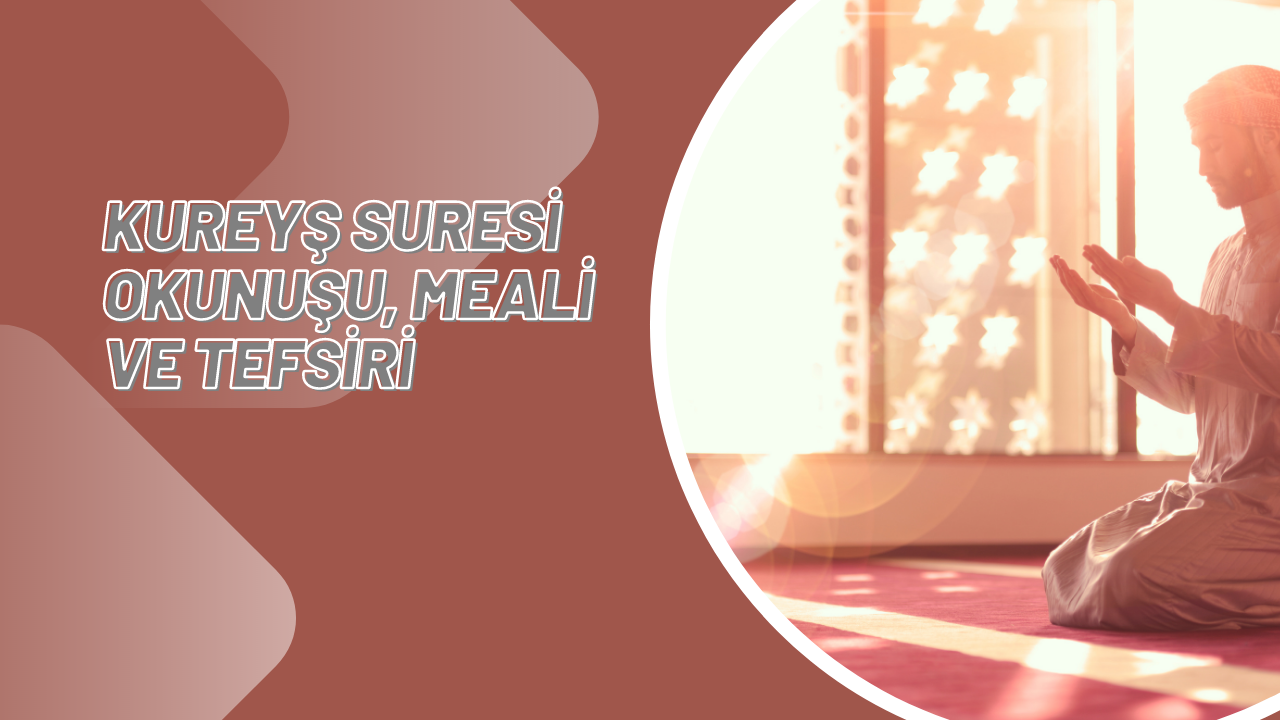 Kureyş suresi okunuşu, meali ve tefsiri