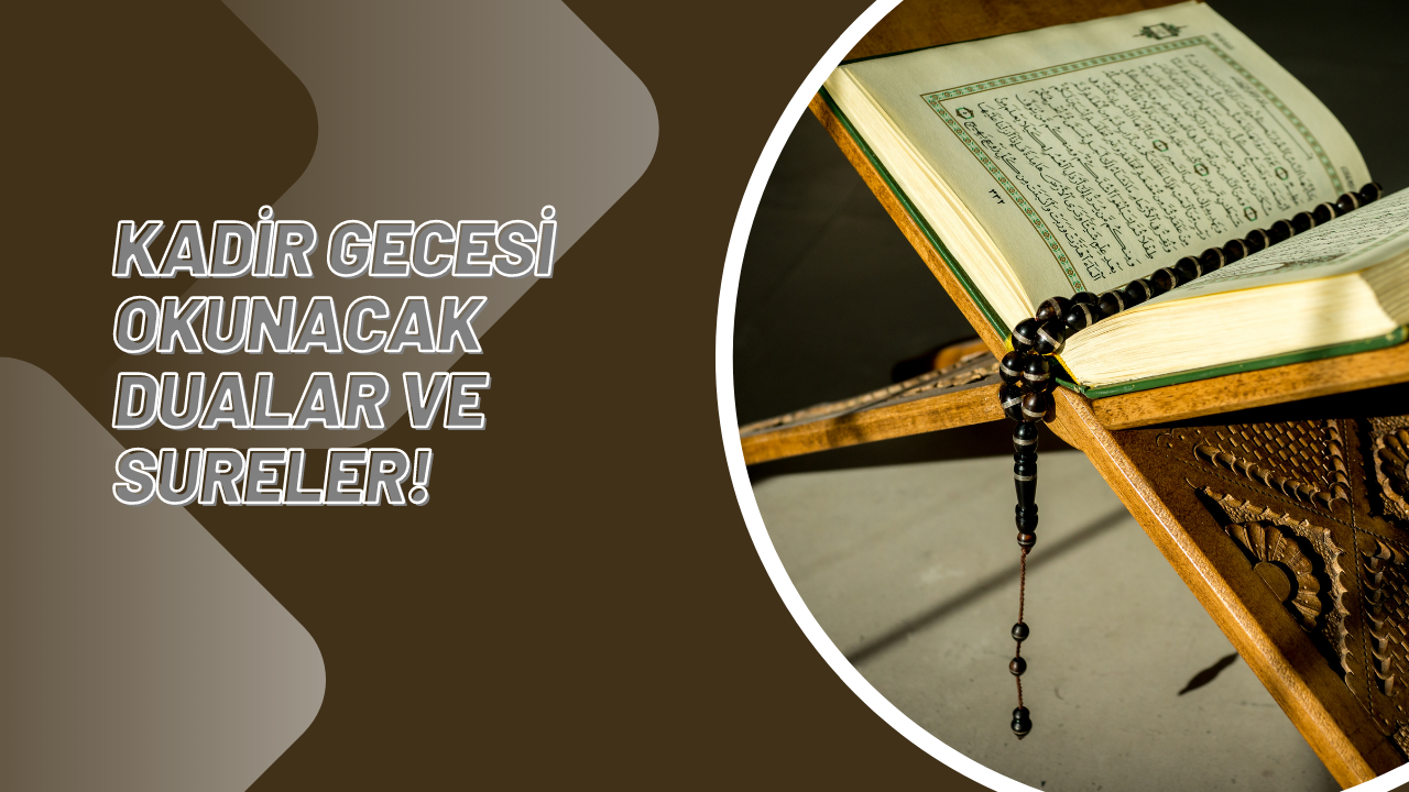 Kadir Gecesi okunacak dualar ve sureler! Kadir Gecesi duası Türkçe ve Arapça okunuşu anlamı