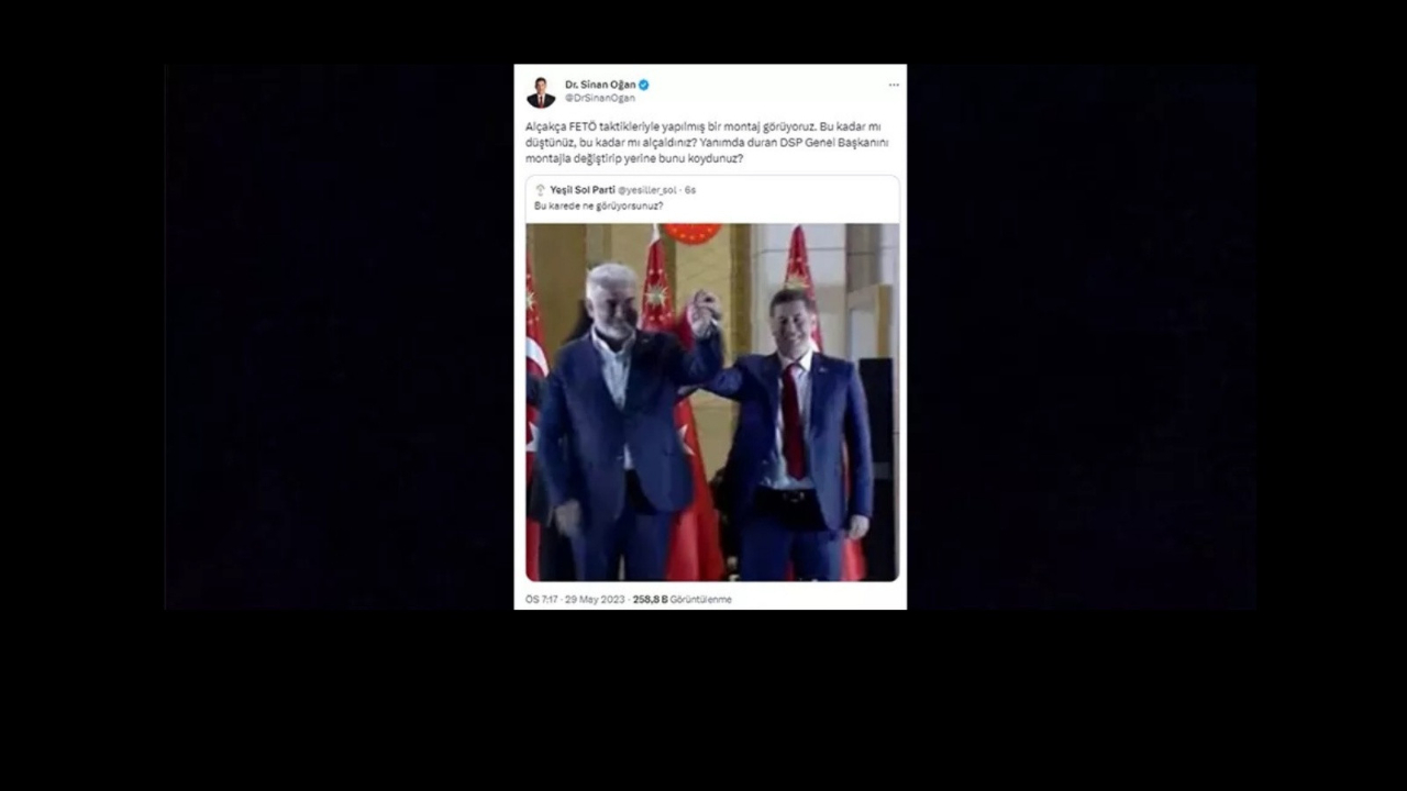 Sinan Oğan'dan Yeşil Sol Parti'nin paylaşımına tepki! "Alçakça FETÖ taktikleriyle yapılmış bir montaj"