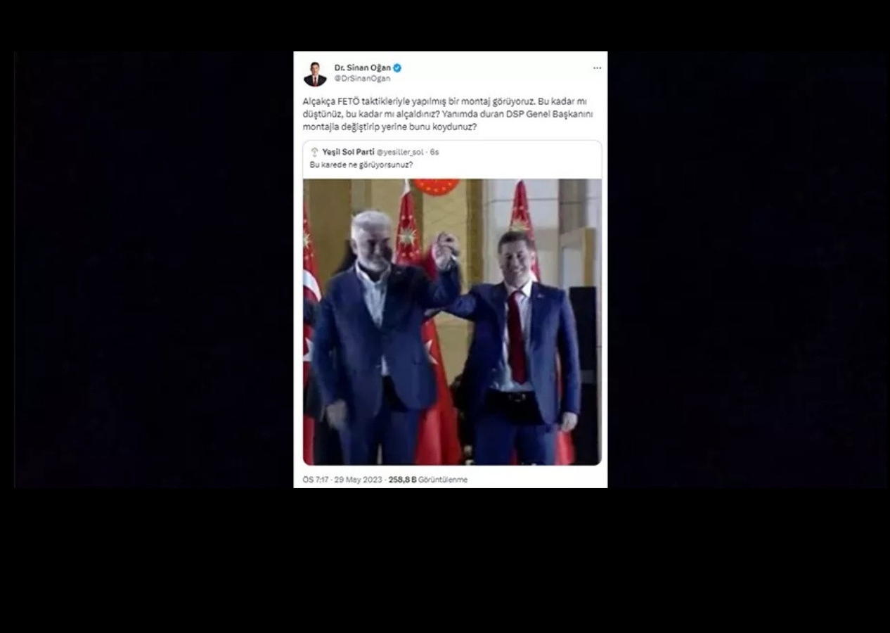 Sinan Oğan'dan Yeşil Sol Parti'nin paylaşımına tepki! "Alçakça FETÖ taktikleriyle yapılmış bir montaj"