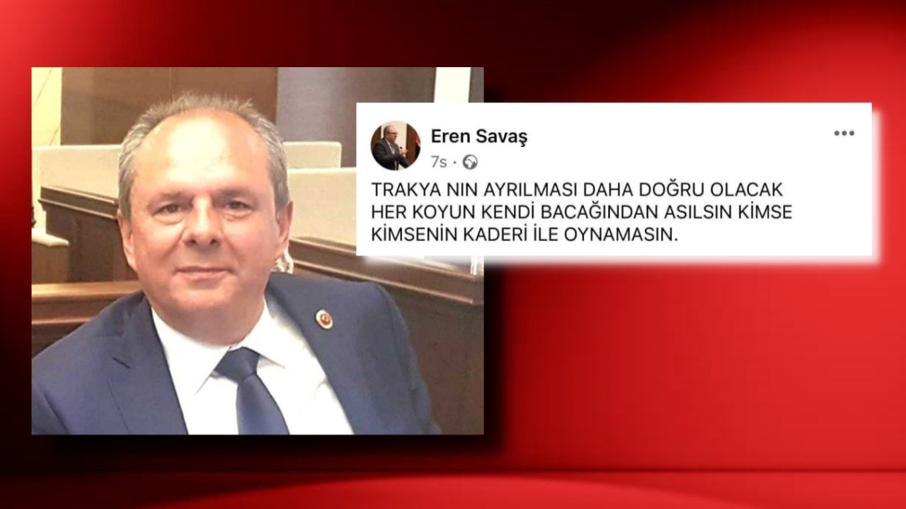 CHP'li Büyükçekmece Meclis Üyesi Eren Savaş'tan skandal paylaşımlar: Trakya'yı Türkiye'den ayıralım!