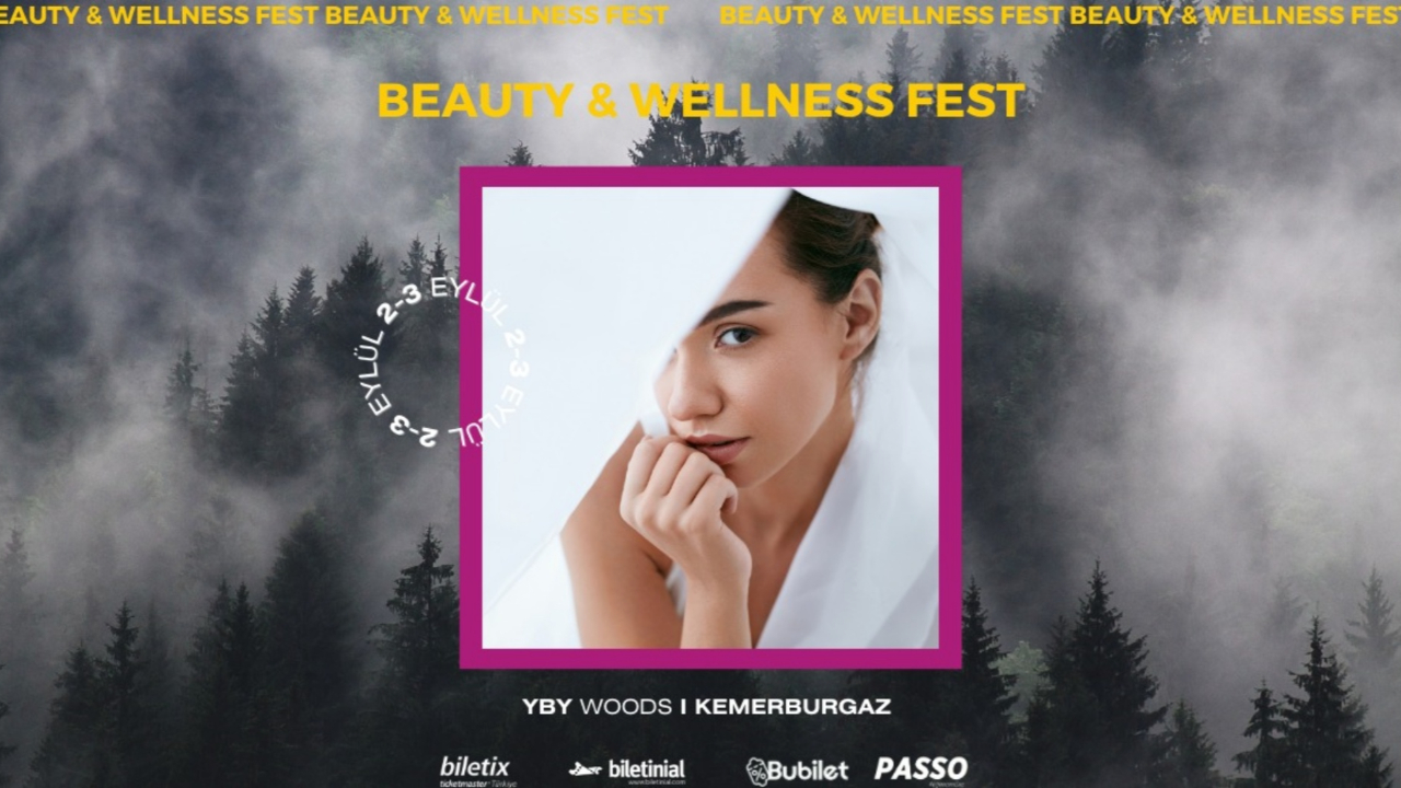 Güzellik ve Sağlık 2-3 Eylül’de YBY Woods Beauty & Wellness Festivalinde buluşuyor