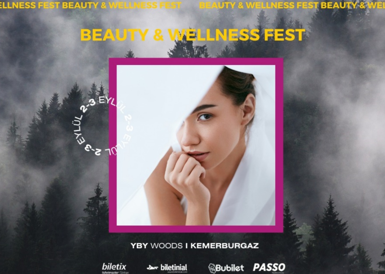 Güzellik ve Sağlık 2-3 Eylül’de YBY Woods Beauty & Wellness Festivalinde buluşuyor