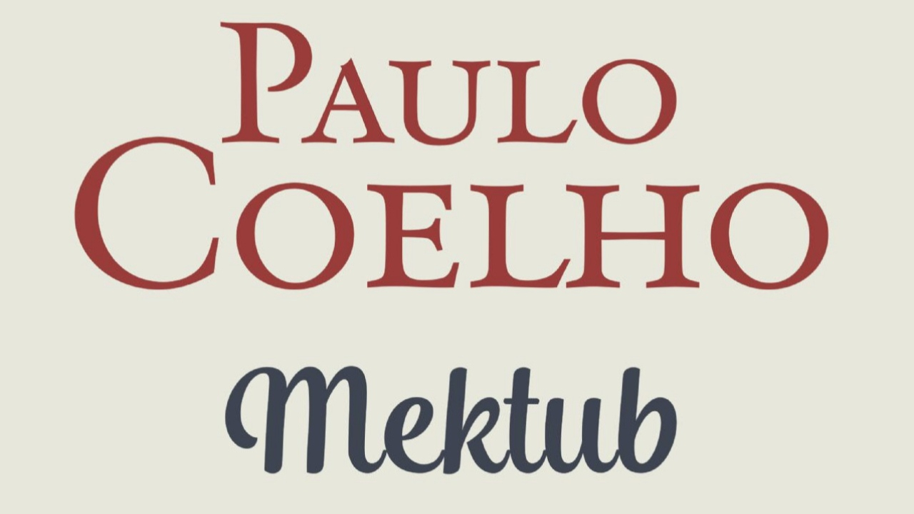 Paulo Coelho’dan inancın hayata kattığı anlam ve derinliğin kitabı: “Mektub”