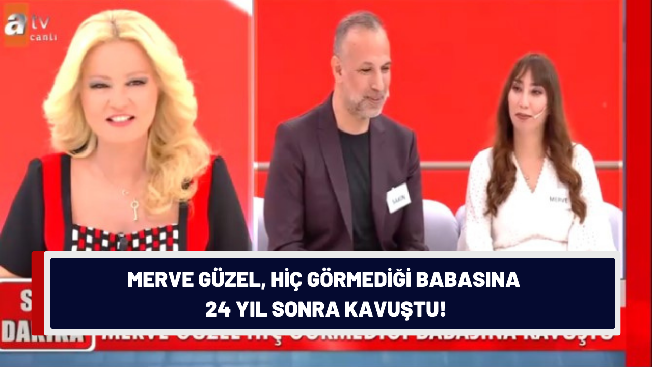 Müge Anlı ile Tatlı Sert programında duygusal anlar! Merve Güzel, hiç görmediği babasına 24 yıl sonra kavuştu!
