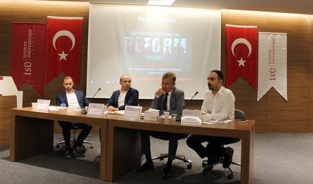 “BM’de Reform İhtiyacı” İstinye Üniversitesi’nde masaya yatırıldı