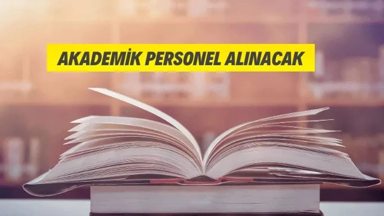 25 Kasım 2024 Pazartesi akademik kadro ilanları  yayımlandı! İşte alım yapılacak kadrolar...