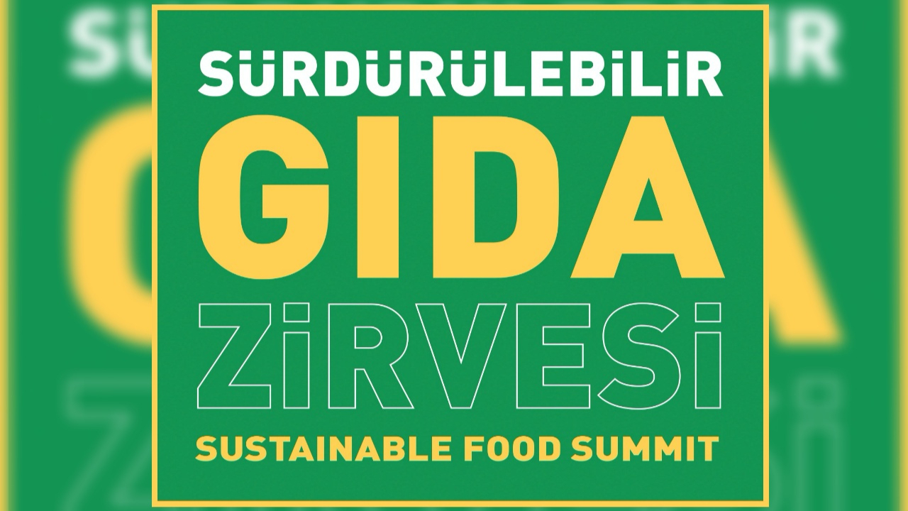 10. Sürdürülebilir Gıda Zirvesi’nde Sektörün Tüm Paydaşları Bir Araya Geliyor