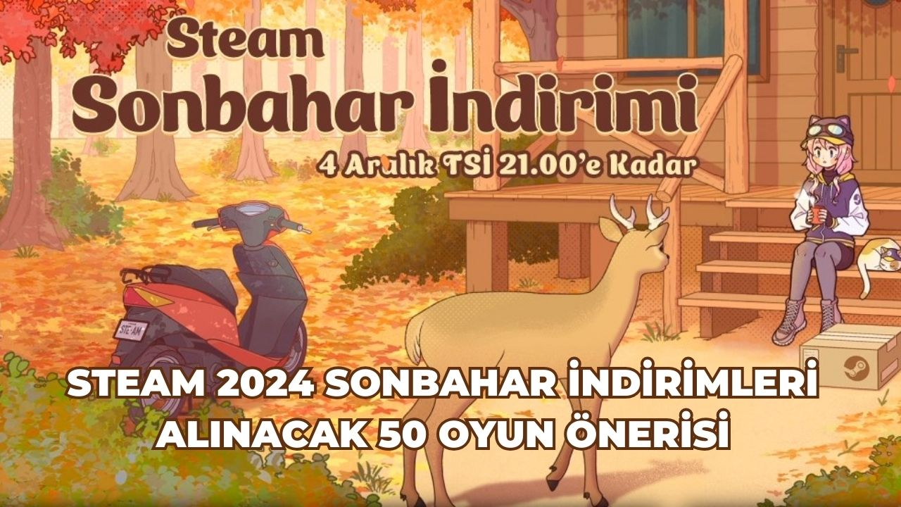 Steam 2024 Sonbahar İndirimleri: Alınacak 50 Oyun Önerisi!