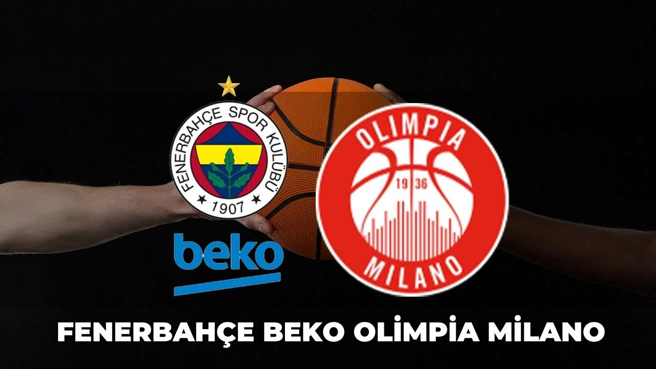 Fenerbahçe Beko 85-91 Olimpia Milano maç özeti