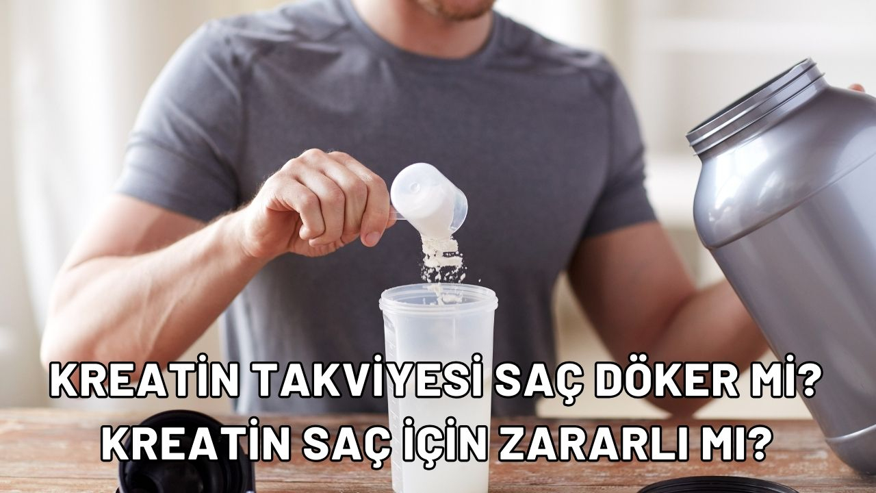 Kreatin takviyesi saç döker mi? Kreatin saç için zararlı mı?