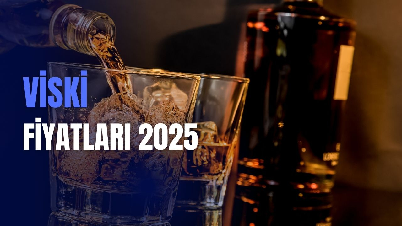 Viski Fiyatları 2025: Yeni Zamlı Güncel Fiyat Listesi