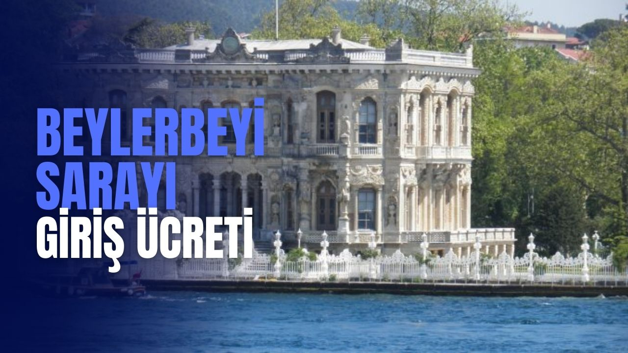 Beylerbeyi Sarayı Giriş Ücreti 2025! Müze Kart Geçerli Mi?
