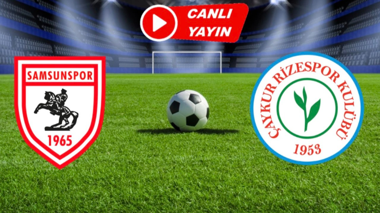 Samsunspor Rizespor maç önü bilgileri