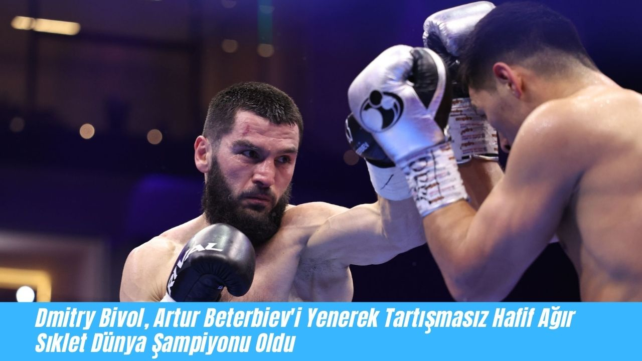 Dmitry Bivol'un Zaferi: Hafif Ağır Sıkletin Tartışmasız Yeni Şampiyonu