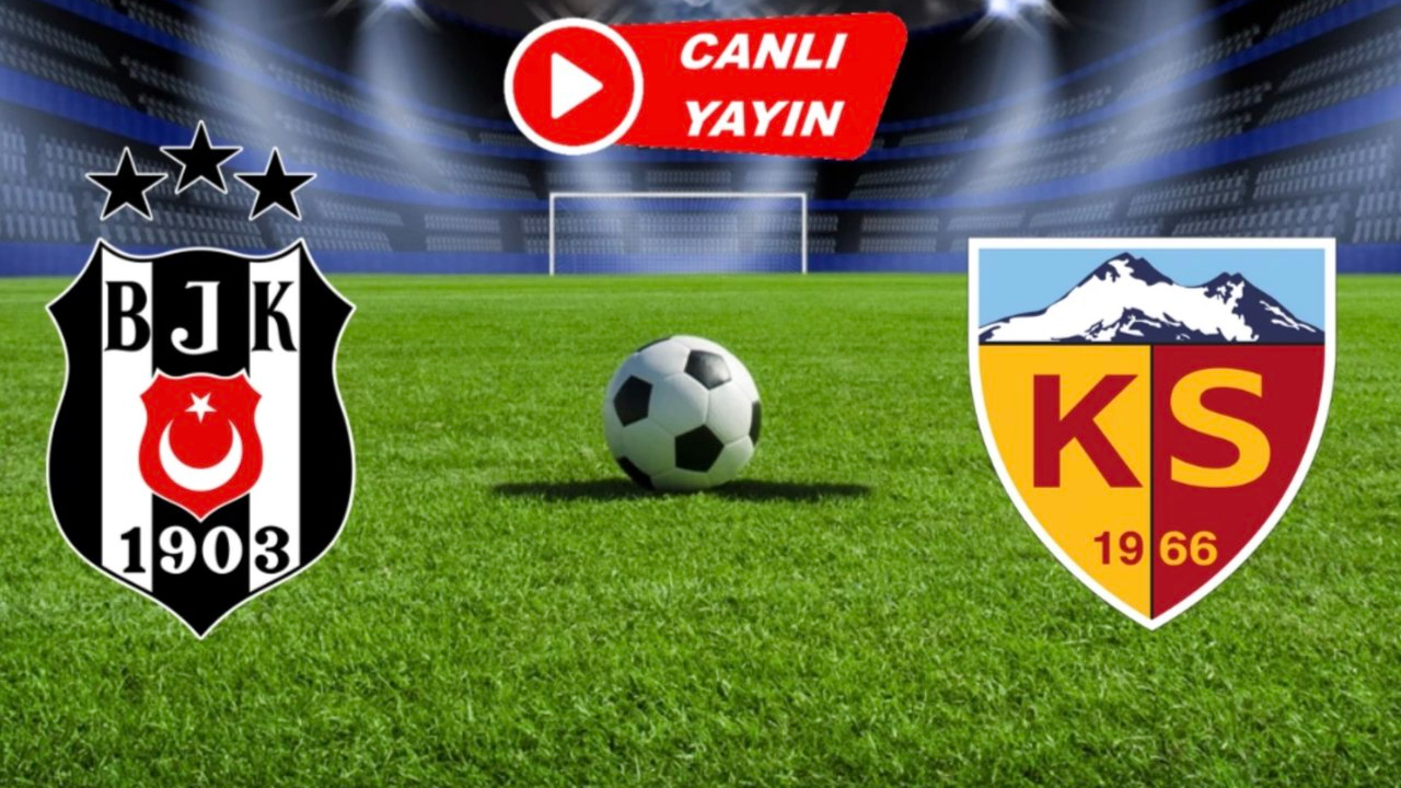 Beşiktaş Kayserispor maç önü bilgileri
